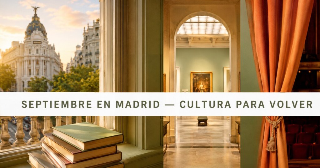 Septiembre en Madrid: exposiciones, libros y planes para volver a la&nbsp;cultura